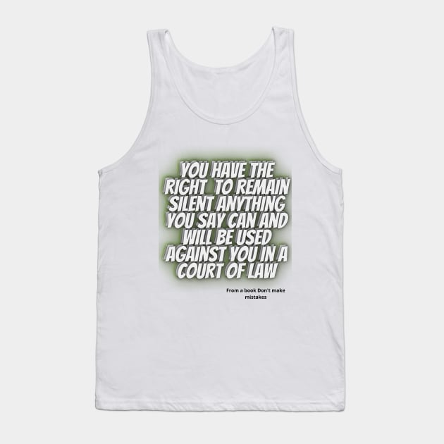 WISE QUOTES you have the right Tank Top by ITS-FORYOU